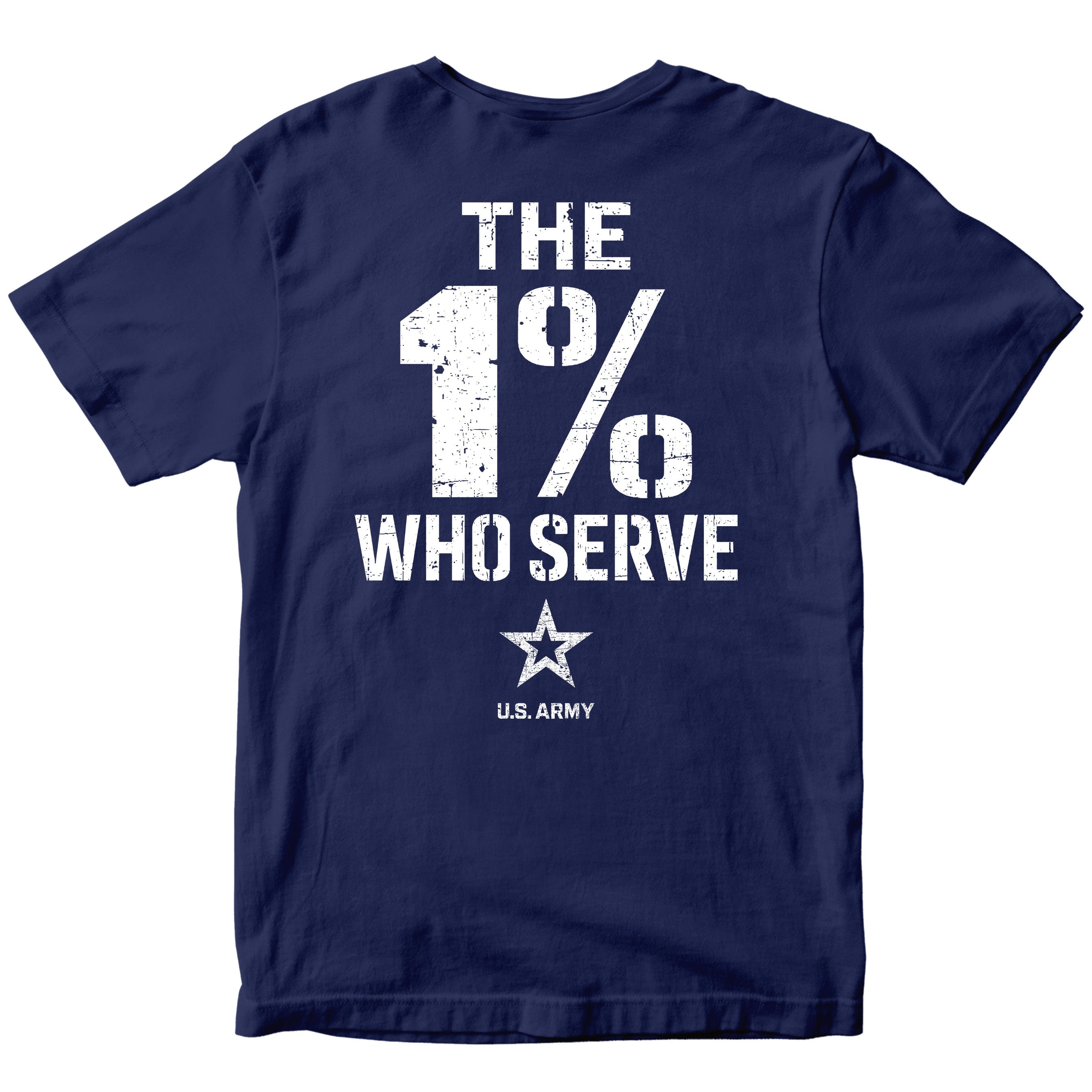 The 1% Who Serve ARMY T-shirt. U.S. Army patriotic T-shirt for Memorial Day and 4th of July.